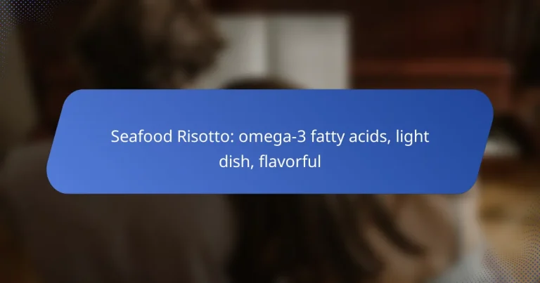 Seafood Risotto: omega-3 fatty acids, light dish, flavorful