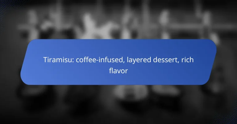 Tiramisu: coffee-infused, layered dessert, rich flavor