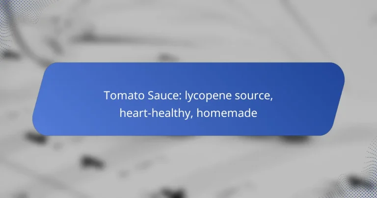 Tomato Sauce: lycopene source, heart-healthy, homemade