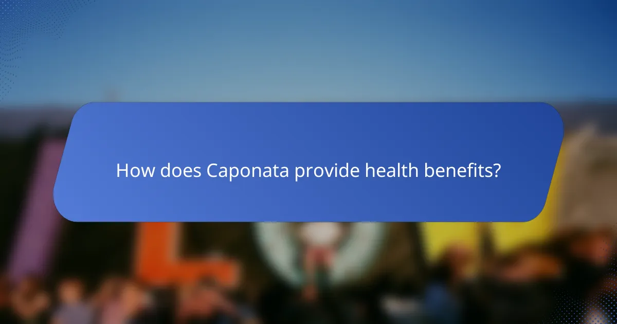 How does Caponata provide health benefits?