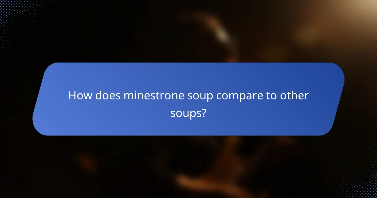 How does minestrone soup compare to other soups?