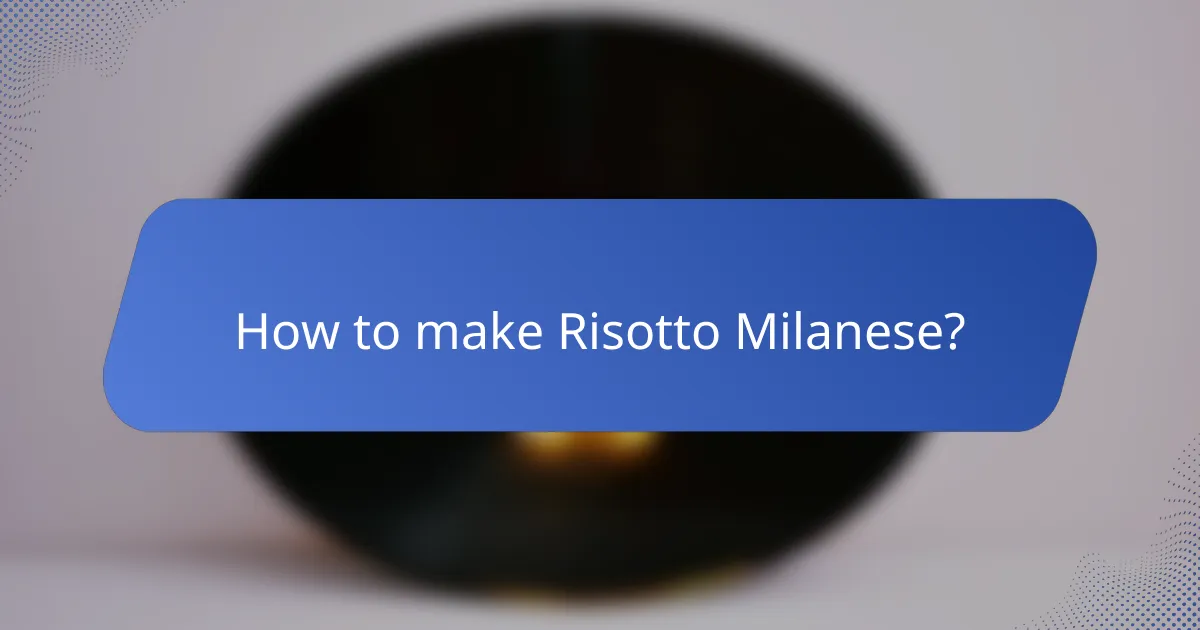 How to make Risotto Milanese?