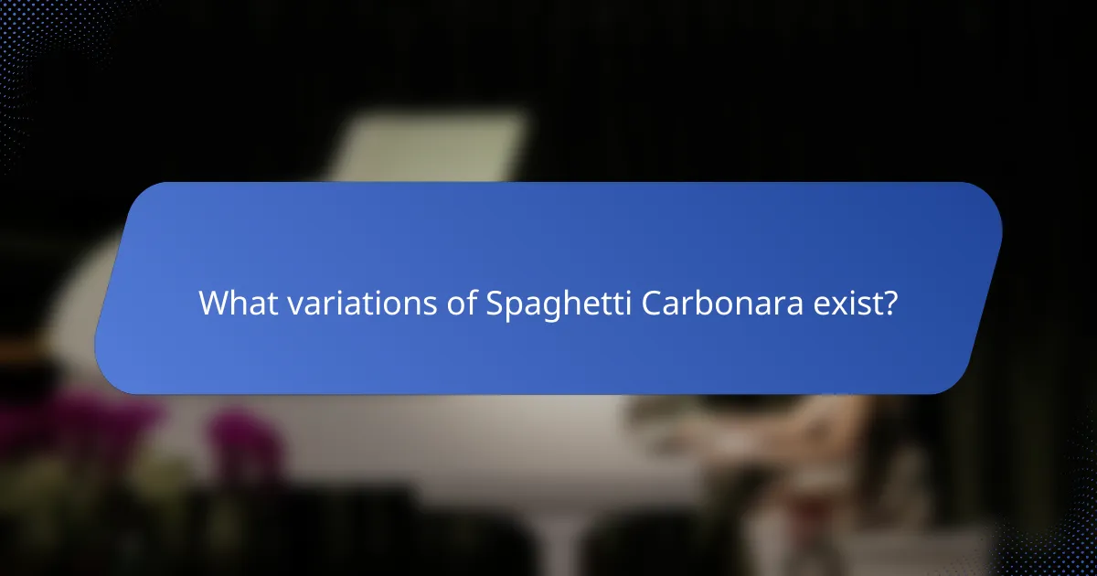 What variations of Spaghetti Carbonara exist?