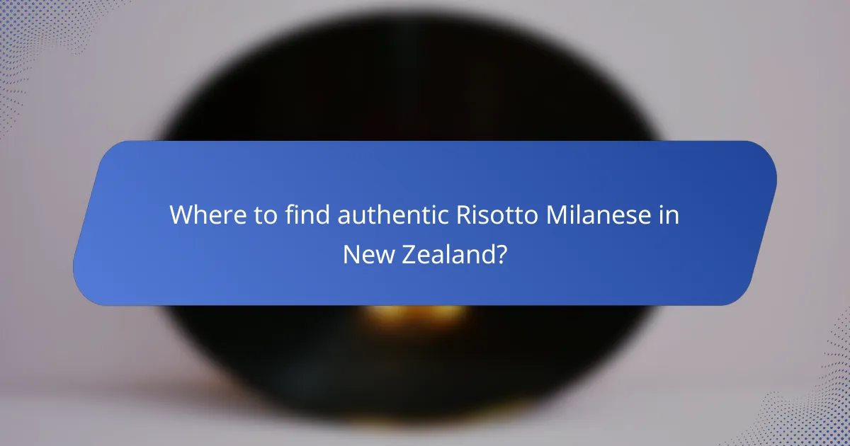 Where to find authentic Risotto Milanese in New Zealand?